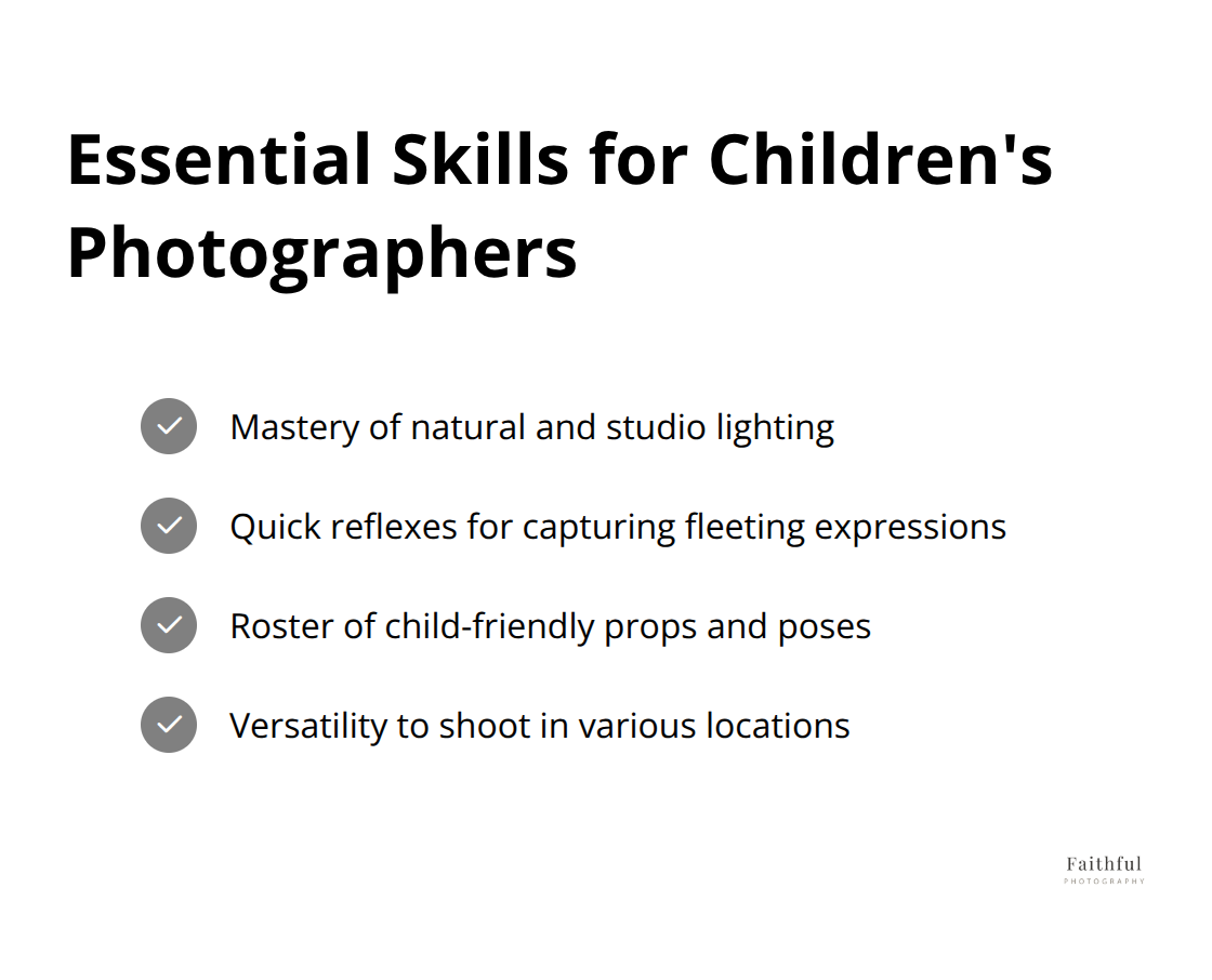 List of four essential technical skills for children's photographers: mastery of natural and studio lighting, quick reflexes, child-friendly props and poses, and versatility in shooting locations - childrens photographer sydney